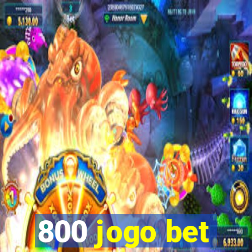 800 jogo bet